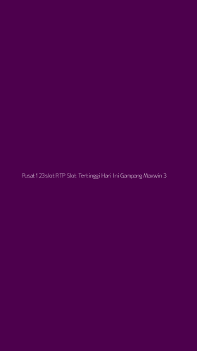 Tampilan Antarmuka Aplikasi Pusat123slot Rtp Slot Tertinggi Hari Ini Gampang Maxwin - 3