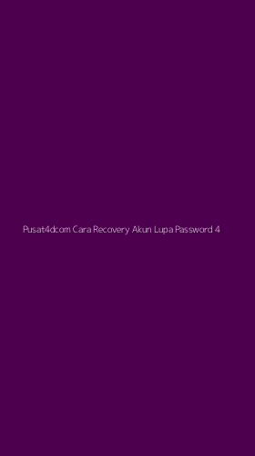Tampilan Antarmuka Aplikasi Pusat4dcom Cara Recovery Akun Lupa Password - 4