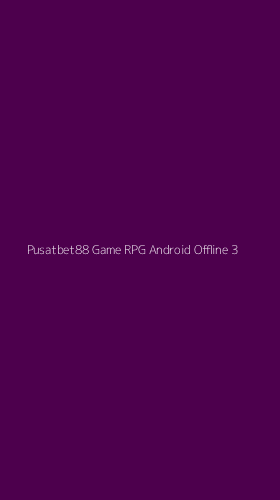 Tampilan Antarmuka Aplikasi Pusatbet88 Game Rpg Android Offline - 3