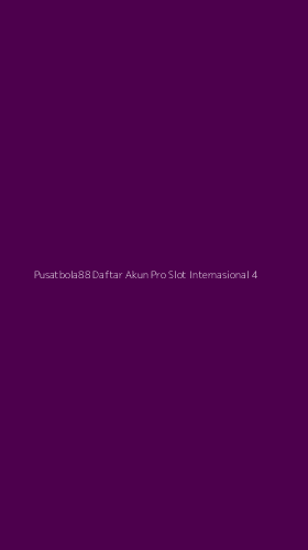 Tampilan Antarmuka Aplikasi Pusatbola88 Daftar Akun Pro Slot Internasional - 4
