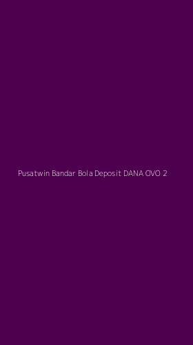 Tampilan Antarmuka Aplikasi Pusatwin Bandar Bola Deposit Dana Ovo - 2