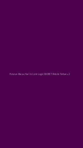 Tampilan Antarmuka Aplikasi Putaran Macau Hari Ini Link Login Sbobet Mobile Terbaru - 2