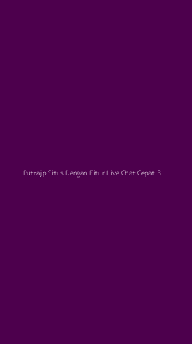 Tampilan Antarmuka Aplikasi Putrajp Situs Dengan Fitur Live Chat Cepat - 3