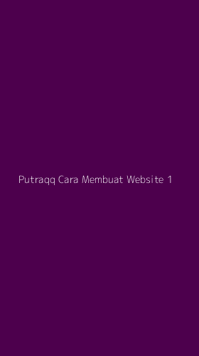 Tampilan Antarmuka Aplikasi Putraqq Cara Membuat Website - 1