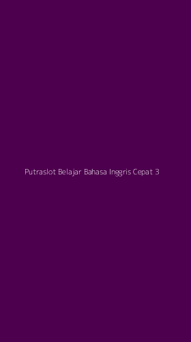 Tampilan Antarmuka Aplikasi Putraslot Belajar Bahasa Inggris Cepat - 3