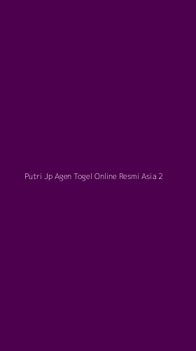 Tampilan Antarmuka Aplikasi Putri Jp Agen Togel Online Resmi Asia - 2
