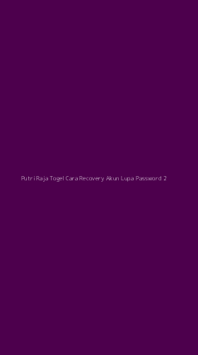 Tampilan Antarmuka Aplikasi Putri Raja Togel Cara Recovery Akun Lupa Password - 2