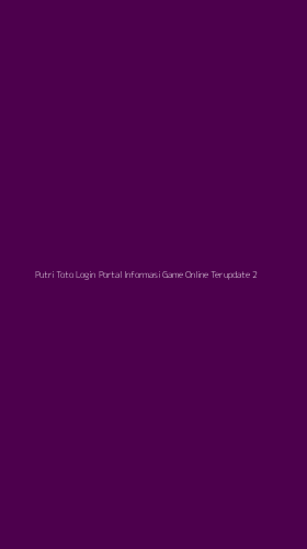 Tampilan Antarmuka Aplikasi Putri Toto Login Portal Informasi Game Online Terupdate - 2