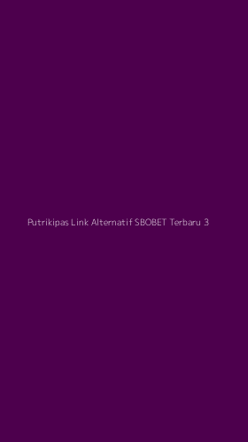 Tampilan Antarmuka Aplikasi Putrikipas Link Alternatif Sbobet Terbaru - 3
