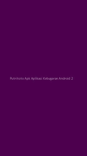 Tampilan Antarmuka Aplikasi Putritoto Apk Aplikasi Kebugaran Android - 2