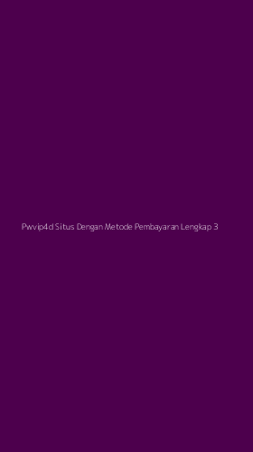 Tampilan Antarmuka Aplikasi Pwvip4d Situs Dengan Metode Pembayaran Lengkap - 3