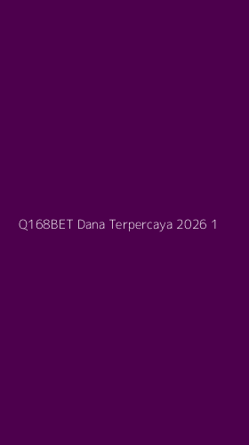 Tampilan Antarmuka Aplikasi Q168bet Dana Terpercaya 2026 - 1
