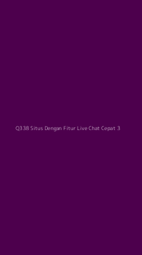 Tampilan Antarmuka Aplikasi Q338 Situs Dengan Fitur Live Chat Cepat - 3