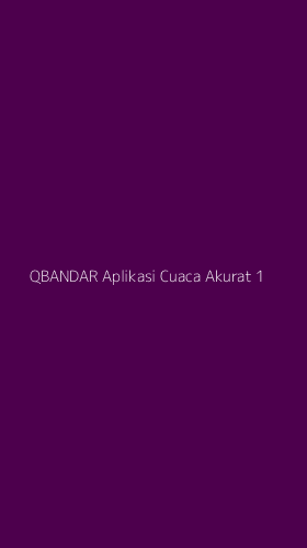 Tampilan Antarmuka Aplikasi Qbandar Aplikasi Cuaca Akurat - 1