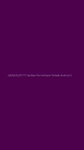 Tampilan Antarmuka Aplikasi Qiuqiuslot777 Aplikasi Portal Game Terbaik Android - 2