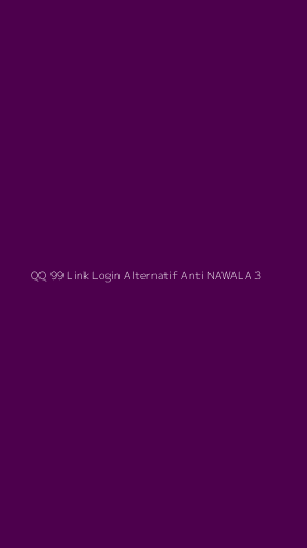 Tampilan Antarmuka Aplikasi Qq 99 Link Login Alternatif Anti Nawala - 3
