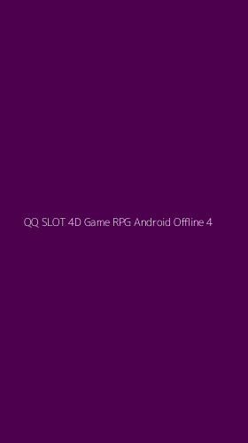 Tampilan Antarmuka Aplikasi Qq Slot 4d Game Rpg Android Offline - 4