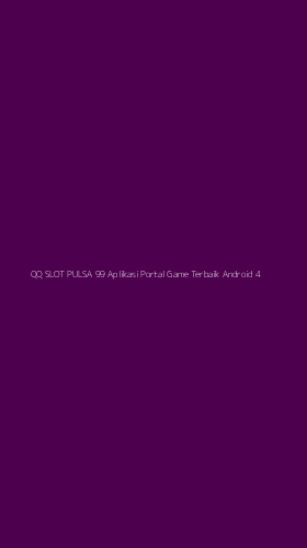 Tampilan Antarmuka Aplikasi Qq Slot Pulsa 99 Aplikasi Portal Game Terbaik Android - 4