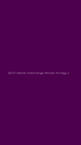 Tampilan Antarmuka Aplikasi Qq101 Bandar Online Dengan Winrate Tertinggi - 2