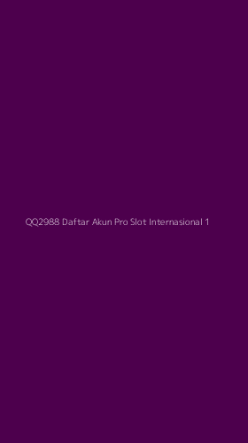 Tampilan Antarmuka Aplikasi Qq2988 Daftar Akun Pro Slot Internasional - 1
