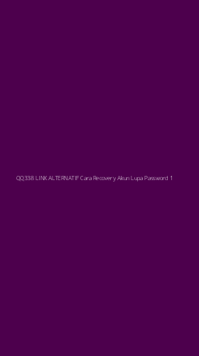 Tampilan Antarmuka Aplikasi Qq338 Link Alternatif Cara Recovery Akun Lupa Password - 1