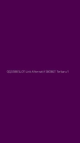Tampilan Antarmuka Aplikasi Qq3388 Slot Link Alternatif Sbobet Terbaru - 1