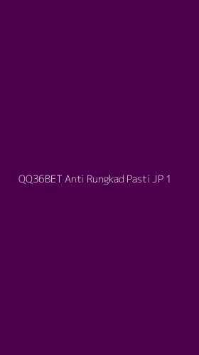 Tampilan Antarmuka Aplikasi Qq36bet Anti Rungkad Pasti Jp - 1