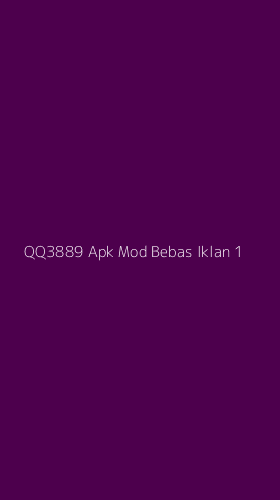 Tampilan Antarmuka Aplikasi Qq3889 Apk Mod Bebas Iklan - 1