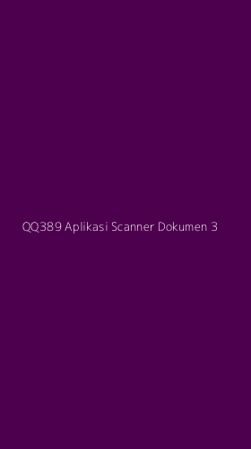 Tampilan Antarmuka Aplikasi Qq389 Aplikasi Scanner Dokumen - 3