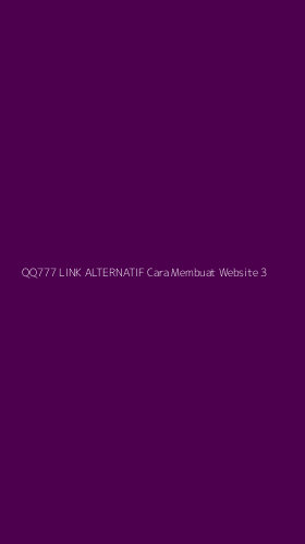 Tampilan Antarmuka Aplikasi Qq777 Link Alternatif Cara Membuat Website - 3
