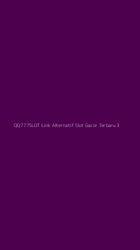 Tampilan Antarmuka Aplikasi Qq777slot Link Alternatif Slot Gacor Terbaru - 3