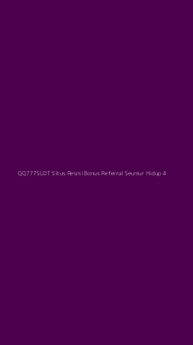 Tampilan Antarmuka Aplikasi Qq777slot Situs Resmi Bonus Referral Seumur Hidup - 4