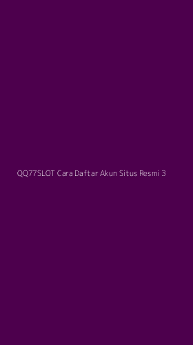 Tampilan Antarmuka Aplikasi Qq77slot Cara Daftar Akun Situs Resmi - 3
