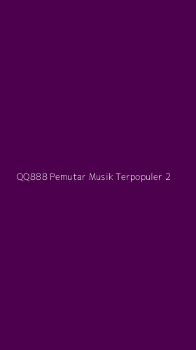Tampilan Antarmuka Aplikasi Qq888 Pemutar Musik Terpopuler - 2