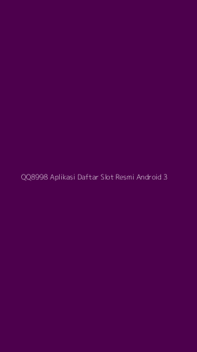 Tampilan Antarmuka Aplikasi Qq8998 Aplikasi Daftar Slot Resmi Android - 3