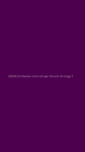 Tampilan Antarmuka Aplikasi Qq99cash Bandar Online Dengan Winrate Tertinggi - 3