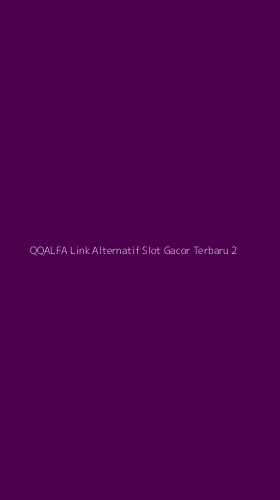 Tampilan Antarmuka Aplikasi Qqalfa Link Alternatif Slot Gacor Terbaru - 2