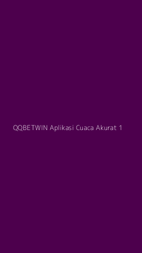Tampilan Antarmuka Aplikasi Qqbetwin Aplikasi Cuaca Akurat - 1