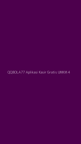 Tampilan Antarmuka Aplikasi Qqbola77 Aplikasi Kasir Gratis Umkm - 4