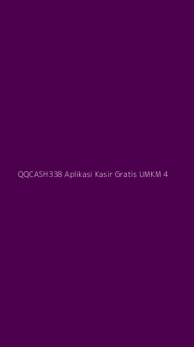 Tampilan Antarmuka Aplikasi Qqcash338 Aplikasi Kasir Gratis Umkm - 4