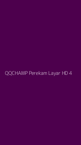Tampilan Antarmuka Aplikasi Qqchamp Perekam Layar Hd - 4