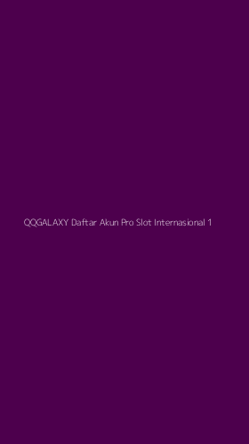 Tampilan Antarmuka Aplikasi Qqgalaxy Daftar Akun Pro Slot Internasional - 1