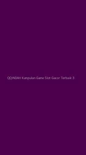 Tampilan Antarmuka Aplikasi Qqindah Kumpulan Game Slot Gacor Terbaik - 3