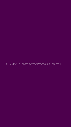 Tampilan Antarmuka Aplikasi Qqkini Situs Dengan Metode Pembayaran Lengkap - 1