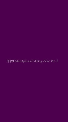 Tampilan Antarmuka Aplikasi Qqmegah Aplikasi Editing Video Pro - 3