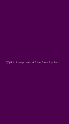 Tampilan Antarmuka Aplikasi Qqmulia Kumpulan Link Situs Game Populer - 4