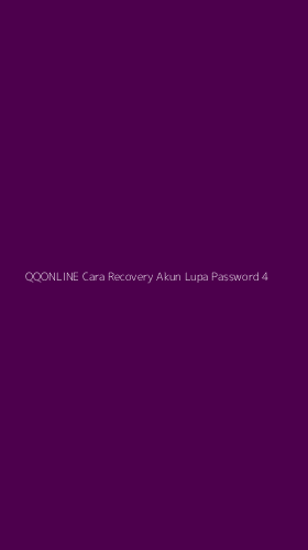 Tampilan Antarmuka Aplikasi Qqonline Cara Recovery Akun Lupa Password - 4