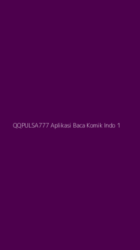 Tampilan Antarmuka Aplikasi Qqpulsa777 Aplikasi Baca Komik Indo - 1
