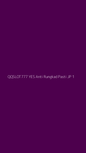 Tampilan Antarmuka Aplikasi Qqslot777 Yes Anti Rungkad Pasti Jp - 1