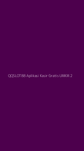 Tampilan Antarmuka Aplikasi Qqslot88 Aplikasi Kasir Gratis Umkm - 2